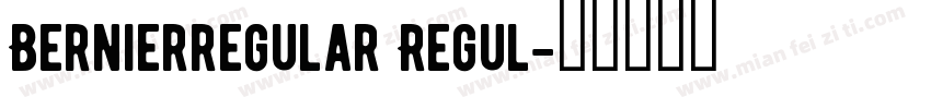 Bernierregular Regul字体转换